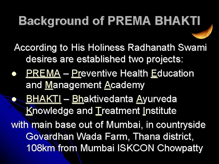 Background of PREMA BHAKTI According to His Holiness Radhanath Swami desires are established two