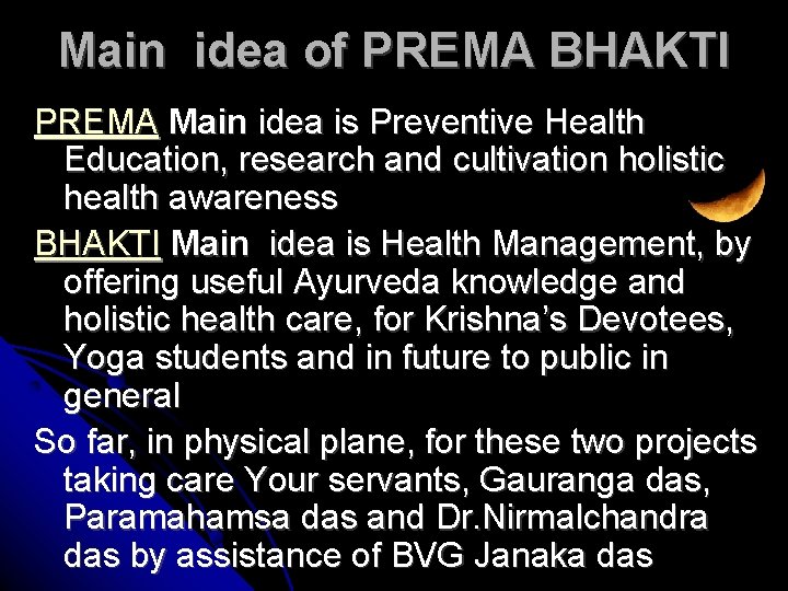 Main idea of PREMA BHAKTI PREMA Main idea is Preventive Health Education, research and