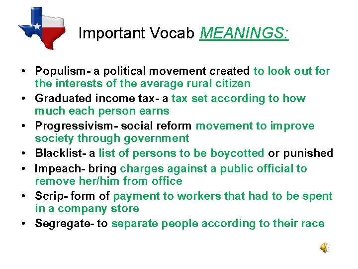 Important Vocab MEANINGS: • Populism- a political movement created to look out for the