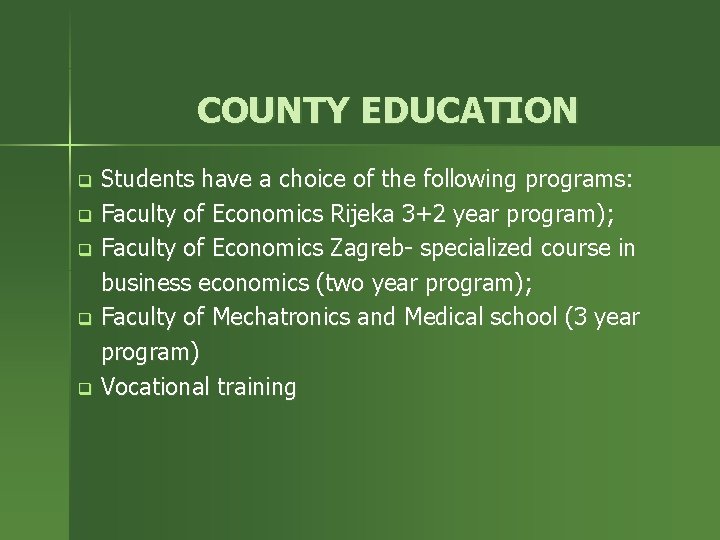 COUNTY EDUCATION Students have a choice of the following programs: q Faculty of Economics