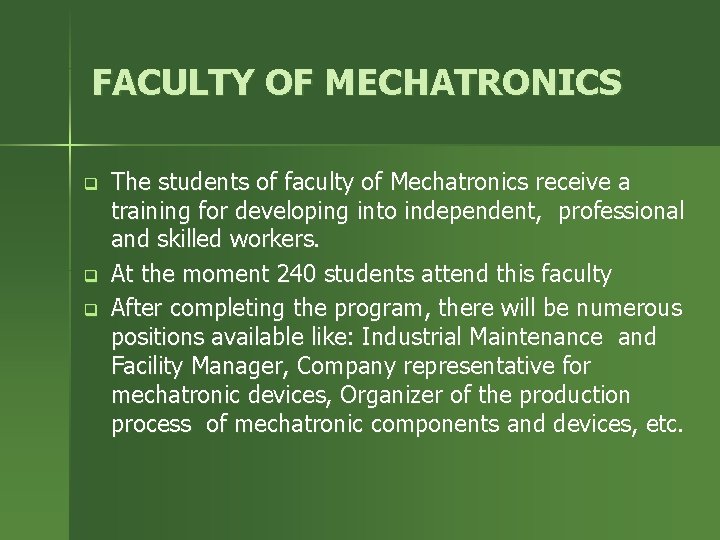 FACULTY OF MECHATRONICS q q q The students of faculty of Mechatronics receive a