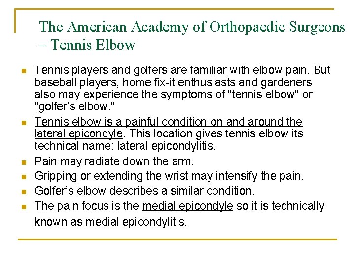 The American Academy of Orthopaedic Surgeons – Tennis Elbow n n n Tennis players