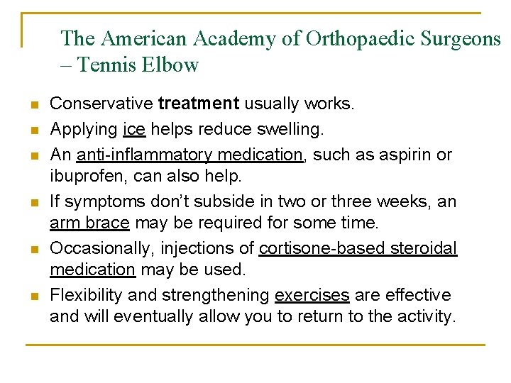 The American Academy of Orthopaedic Surgeons – Tennis Elbow n n n Conservative treatment