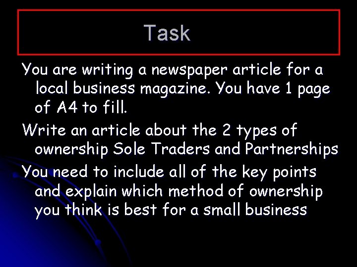 Task You are writing a newspaper article for a local business magazine. You have