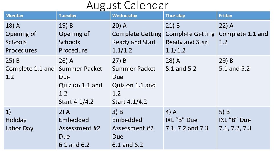 August Calendar Monday Tuesday 18) A Opening of Schools Procedures 19) B Opening of