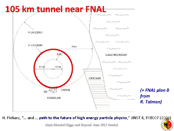 105 km tunnel near FNAL (+ FNAL plan B from R. Talman) H. Piekarz,