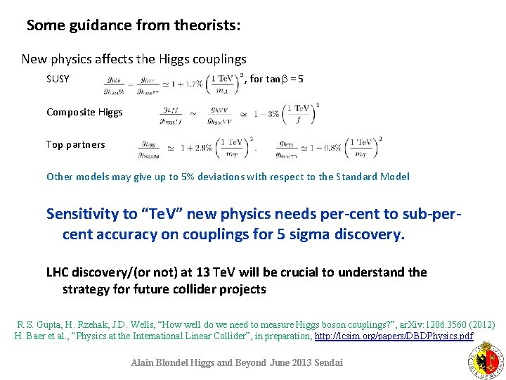 Some guidance from theorists: New physics affects the Higgs couplings SUSY , for tan