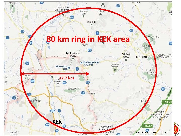 80 km ring in KEK area 12. 7 km KEK Alain Blondel Higgs and