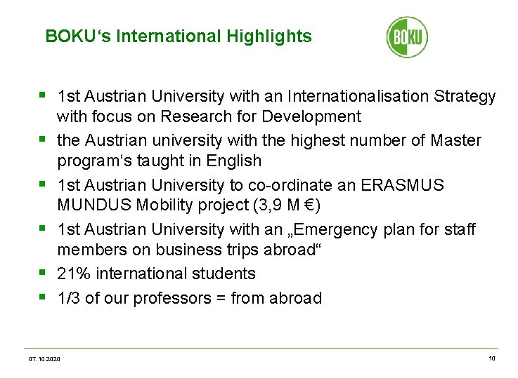 BOKU‘s International Highlights § 1 st Austrian University with an Internationalisation Strategy § §