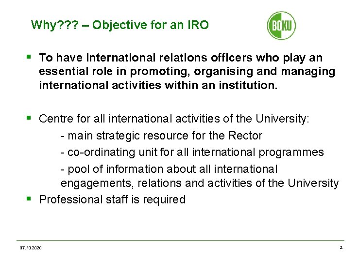 Why? ? ? – Objective for an IRO § To have international relations officers