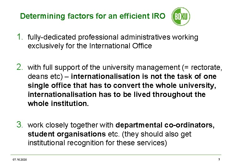 Determining factors for an efficient IRO 1. fully-dedicated professional administratives working exclusively for the