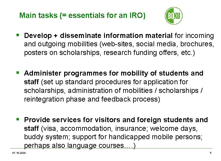 Main tasks (= essentials for an IRO) § Develop + disseminate information material for