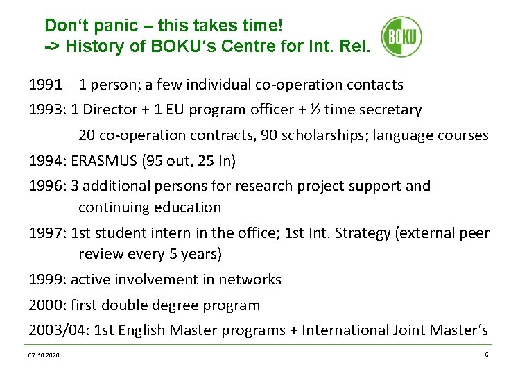 Don‘t panic – this takes time! -> History of BOKU‘s Centre for Int. Rel.