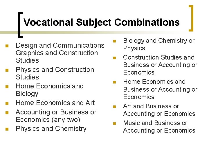 Vocational Subject Combinations n n n Design and Communications Graphics and Construction Studies Physics