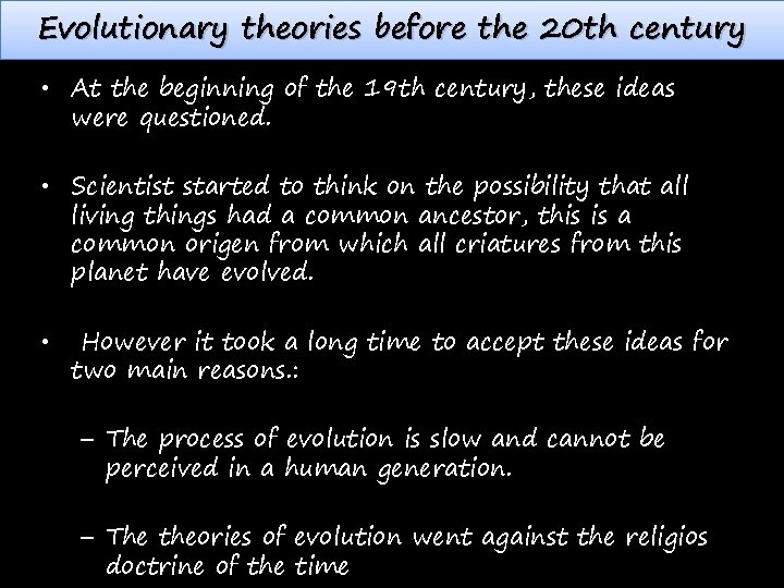 Evolutionary theories before the 20 th century • At the beginning of the 19