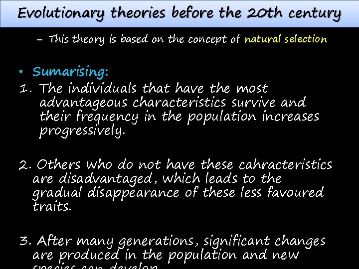 Evolutionary theories before the 20 th century – This theory is based on the