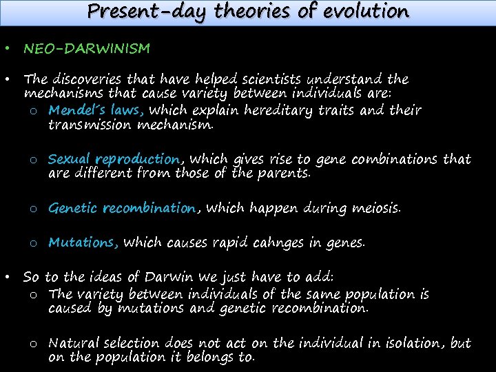 Present-day theories of evolution • NEO-DARWINISM • The discoveries that have helped scientists understand