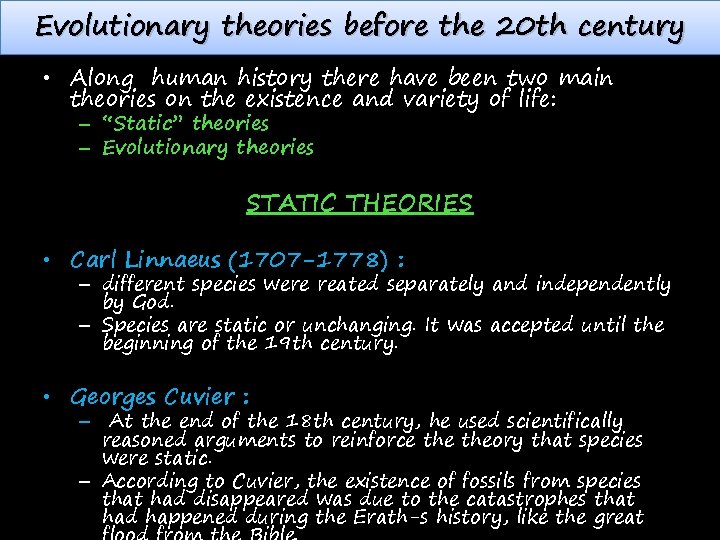 Evolutionary theories before the 20 th century • Along human history there have been