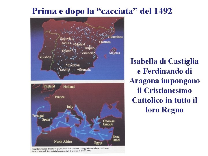 Prima e dopo la “cacciata” del 1492 Isabella di Castiglia e Ferdinando di Aragona