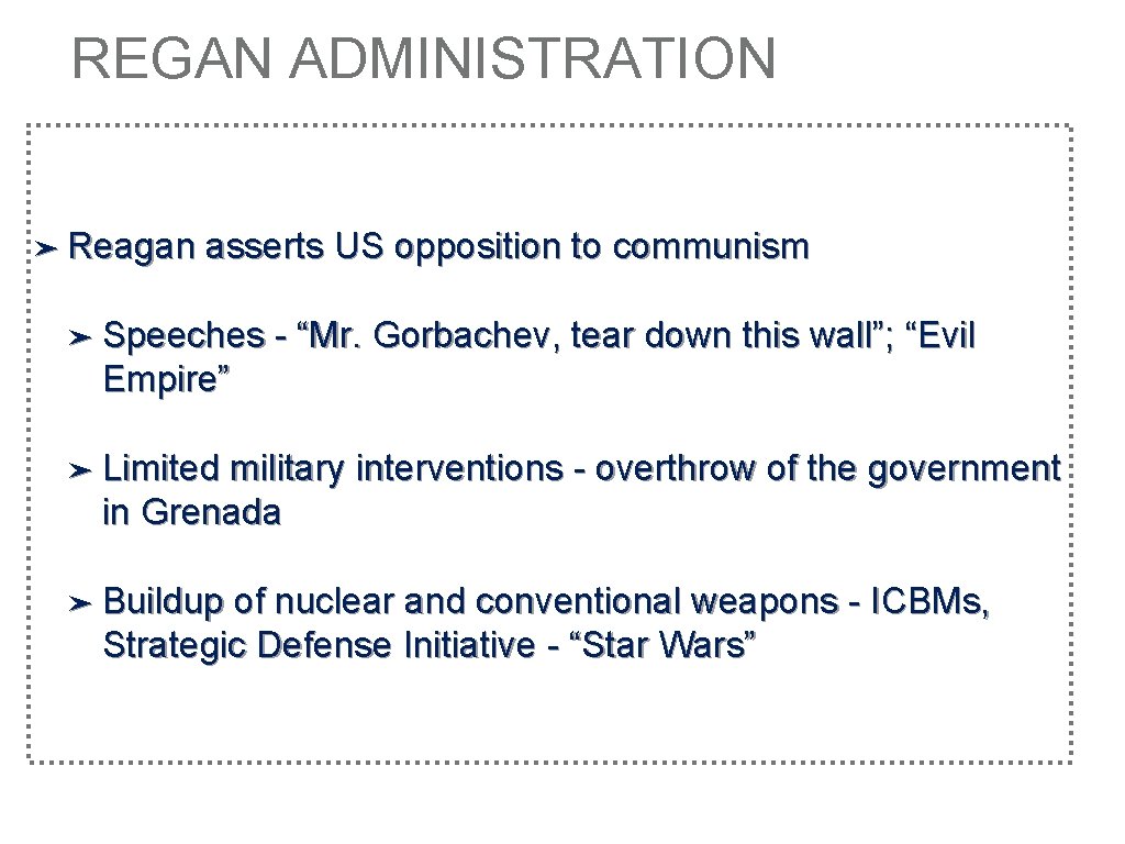 REGAN ADMINISTRATION ➤ Reagan asserts US opposition to communism ➤ Speeches - “Mr. Gorbachev,