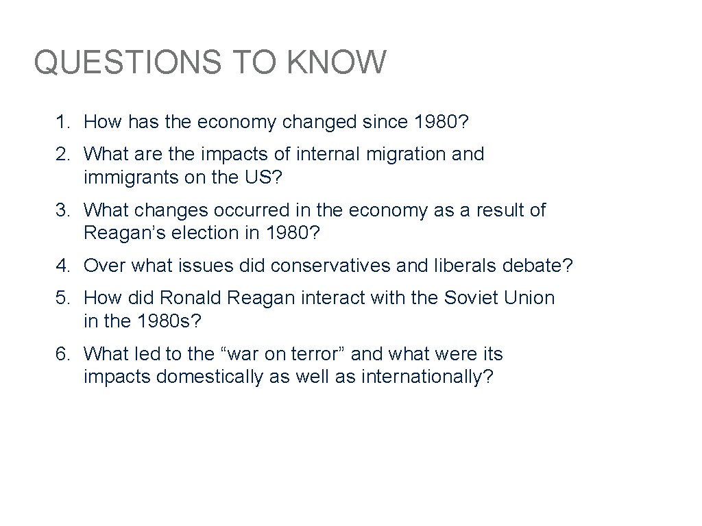 QUESTIONS TO KNOW 1. How has the economy changed since 1980? 2. What are