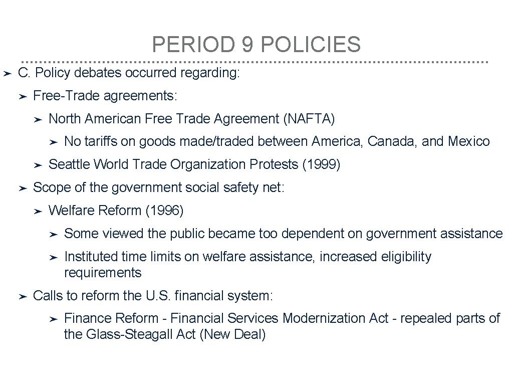 PERIOD 9 POLICIES ➤ C. Policy debates occurred regarding: ➤ Free-Trade agreements: ➤ North