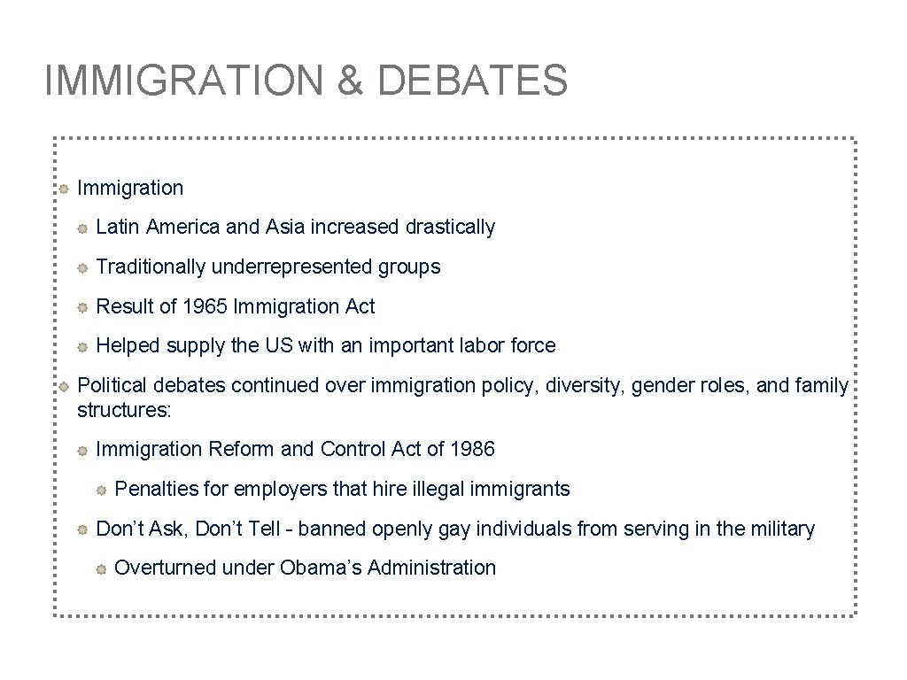 IMMIGRATION & DEBATES Immigration Latin America and Asia increased drastically Traditionally underrepresented groups Result