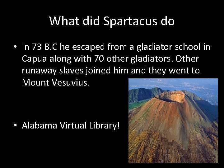 What did Spartacus do • In 73 B. C he escaped from a gladiator