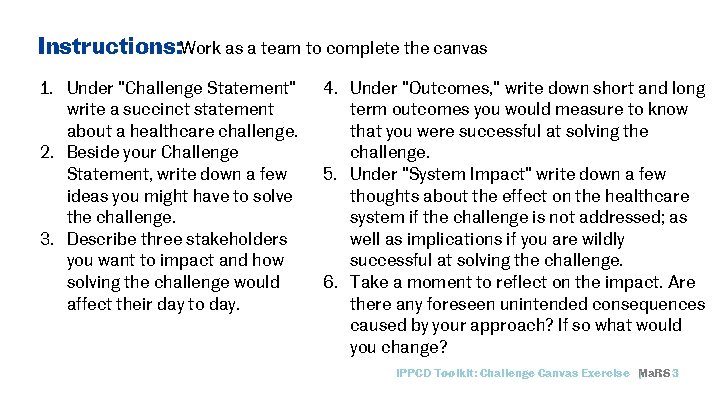 Instructions: Work as a team to complete the canvas 1. Under "Challenge Statement" write