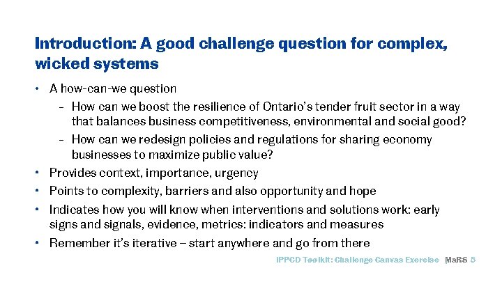 Introduction: A good challenge question for complex, wicked systems • A how-can-we question –