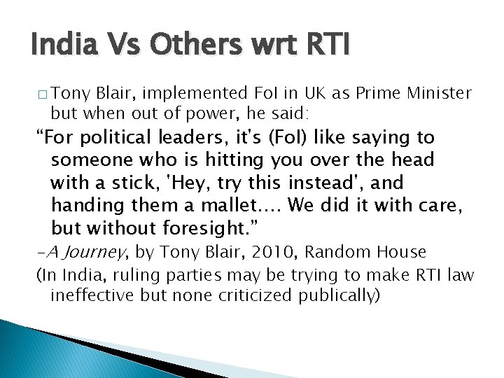 India Vs Others wrt RTI � Tony Blair, implemented Fo. I in UK as