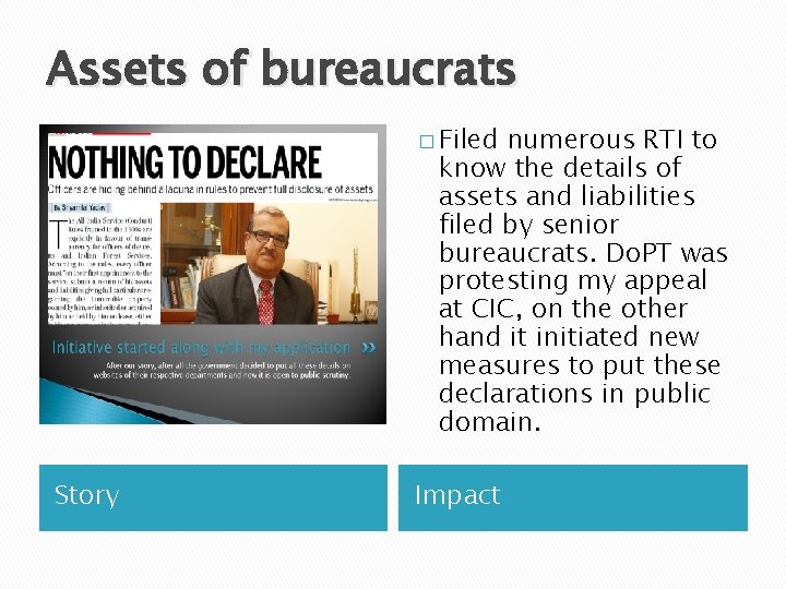 Assets of bureaucrats � Filed numerous RTI to know the details of assets and