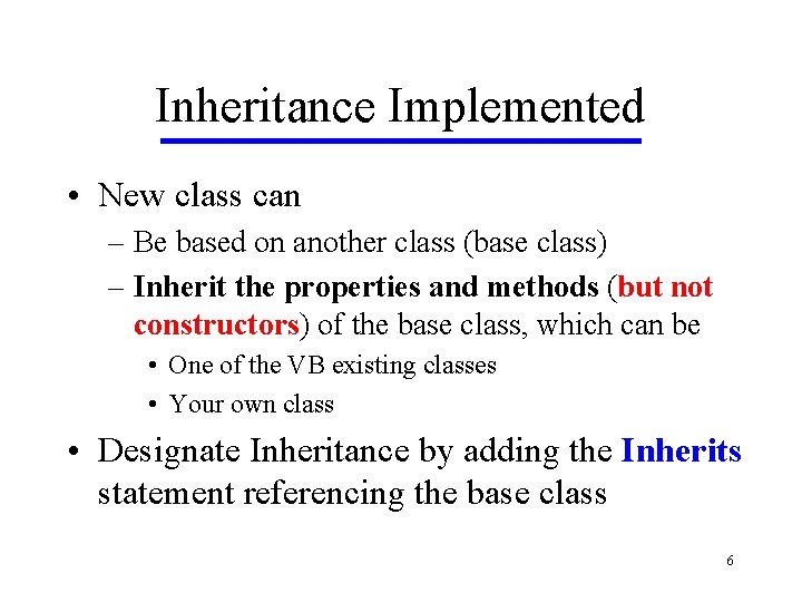 Inheritance Implemented • New class can – Be based on another class (base class)