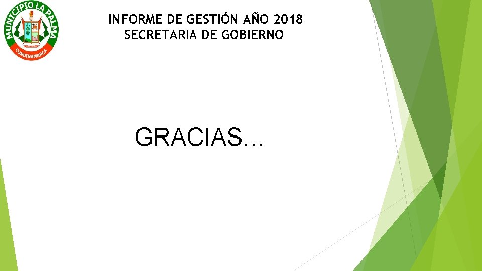 INFORME DE GESTIÓN AÑO 2018 SECRETARIA DE GOBIERNO GRACIAS… 