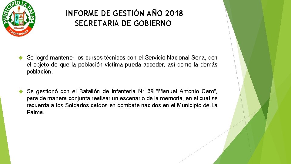 INFORME DE GESTIÓN AÑO 2018 SECRETARIA DE GOBIERNO Se logró mantener los cursos técnicos