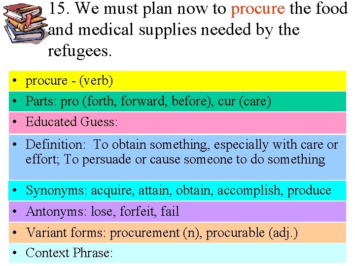 15. We must plan now to procure the food and medical supplies needed by