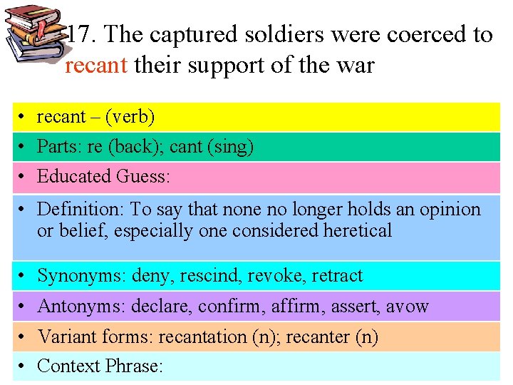 17. The captured soldiers were coerced to recant their support of the war •