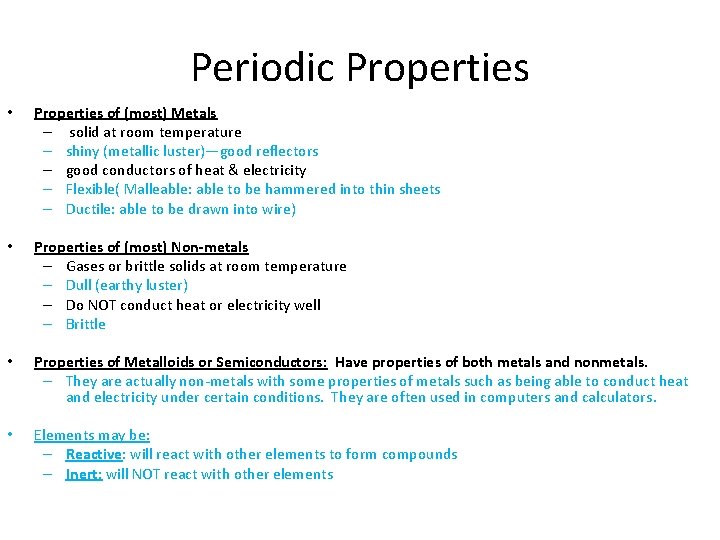 Periodic Properties • Properties of (most) Metals – solid at room temperature – shiny