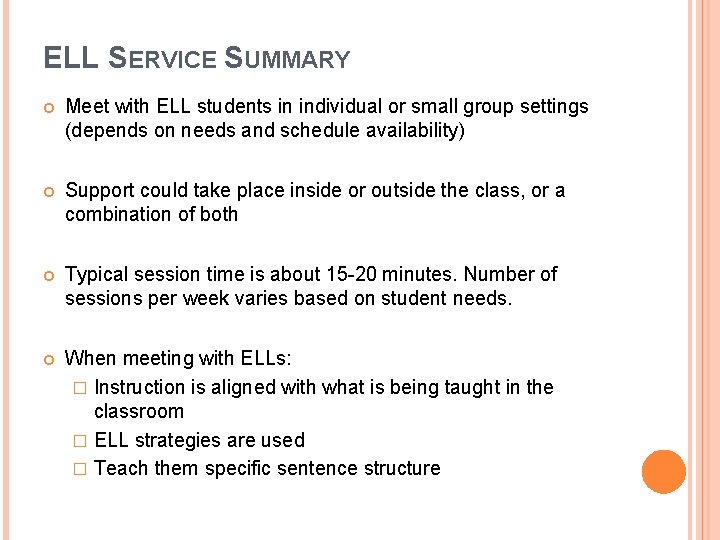 ELL SERVICE SUMMARY Meet with ELL students in individual or small group settings (depends