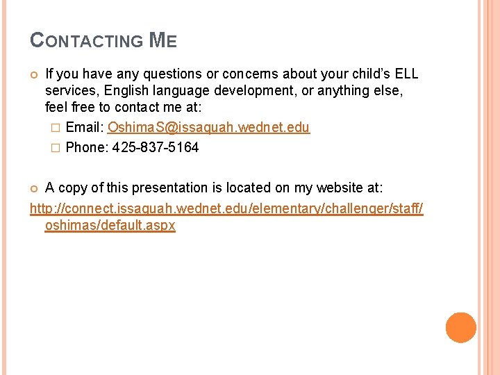 CONTACTING ME If you have any questions or concerns about your child’s ELL services,