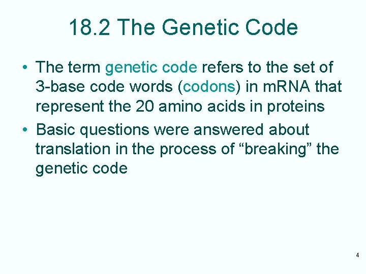 18. 2 The Genetic Code • The term genetic code refers to the set
