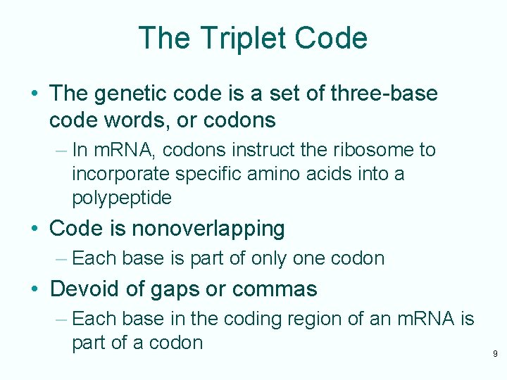 The Triplet Code • The genetic code is a set of three-base code words,