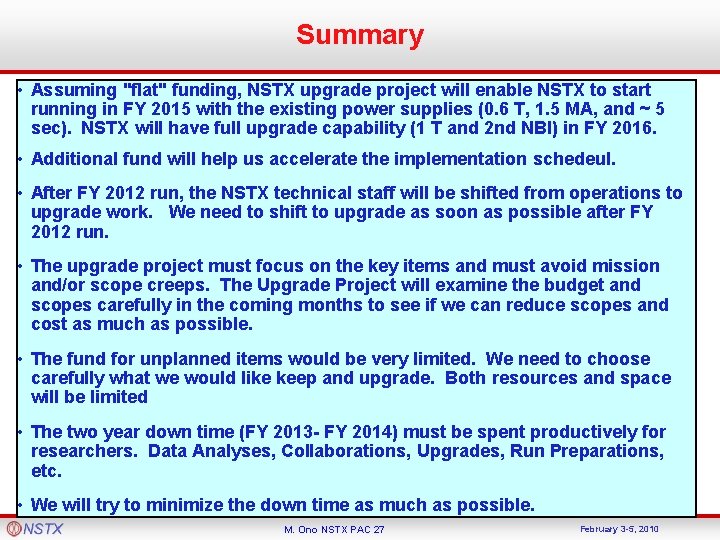 Summary • Assuming "flat" funding, NSTX upgrade project will enable NSTX to start running