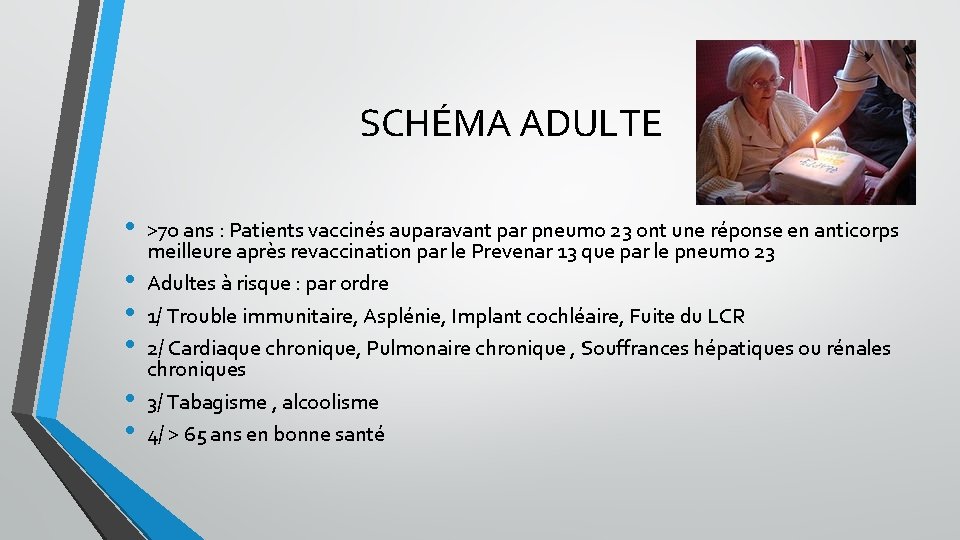 SCHÉMA ADULTE • • • >70 ans : Patients vaccinés auparavant par pneumo 23