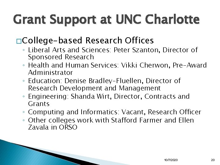 Grant Support at UNC Charlotte � College-based Research Offices ◦ Liberal Arts and Sciences:
