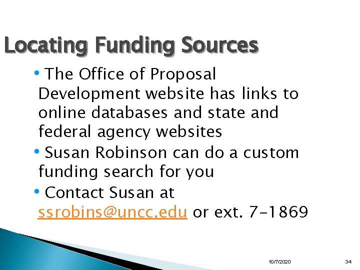 Locating Funding Sources • The Office of Proposal Development website has links to online
