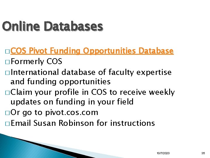 Online Databases � COS Pivot Funding Opportunities Database � Formerly COS � International database