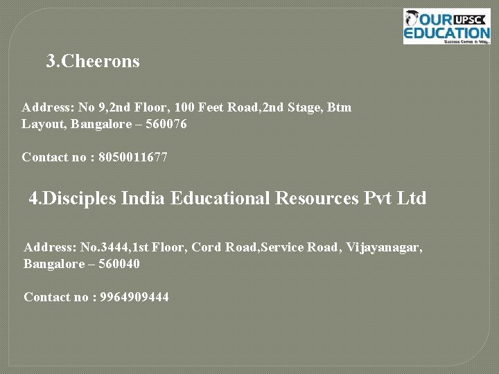 3. Cheerons Address: No 9, 2 nd Floor, 100 Feet Road, 2 nd Stage,