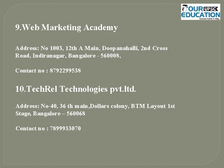 9. Web Marketing Academy Address: No 1003, 12 th A Main, Doopanahalli, 2 nd