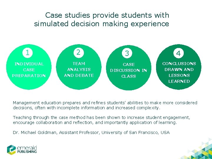 Case studies provide students with simulated decision making experience 1 INDIVIDUAL CASE PREPARATION 2
